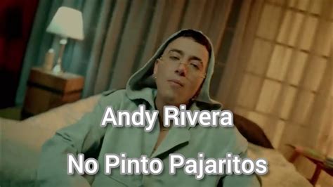 Andy Rivera No Pinto Pajaritos YouTube