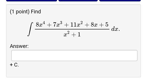 Solved 1 Point Evaluate The Indefinite Integral 4x 2 Chegg