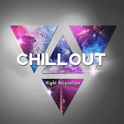 Amazon Musicでrelaxation Ambientのchillout Night Relaxation Relaxing