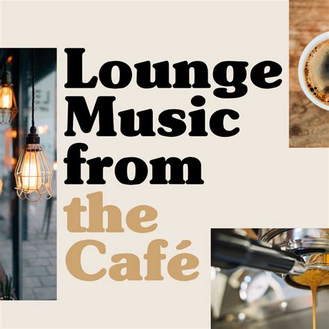 Lounge Music From The Café Album By Lounge Music Café Spotify