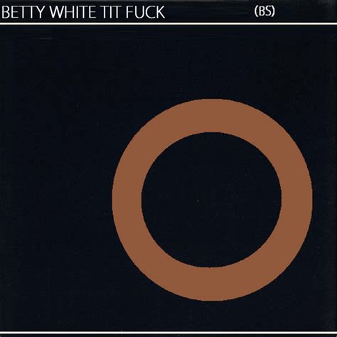 Butt Scab Single By Betty White Tit Fuck Spotify