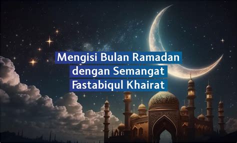 Mengisi Bulan Ramadan dengan Semangat Fastabiqul Khairat | Muhammadiyah Jateng