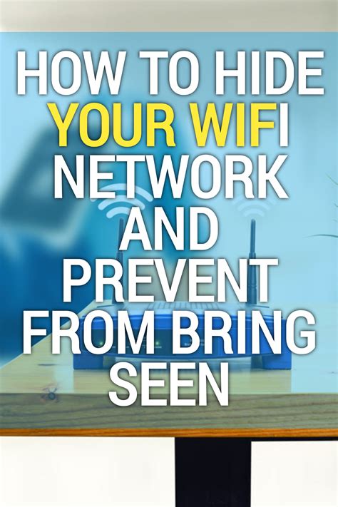 How To Hide Your Wi Fi Network Everything You Need To Know In