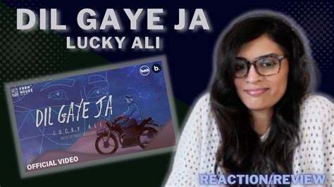 Dil Gaye Ja Lucky Ali Reaction Review Youtube