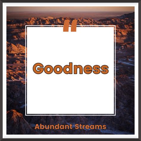 Bible verses about goodness - God is good | Abundant Streams