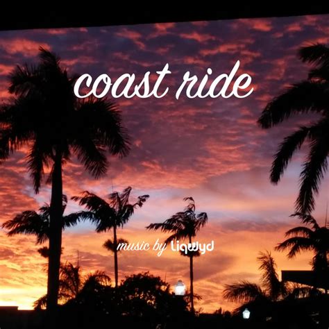 Coast Ride Single By Liqwyd Spotify