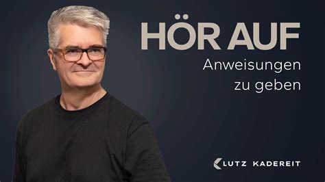 Hör auf Anweisungen zu geben Lutz Kadereit Führung Verkauf