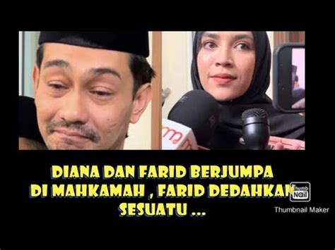 SELESAI DIANA DAN FARID KAMIL BERJUMPA DI MAHKAMAH FARID DEDAHKAN