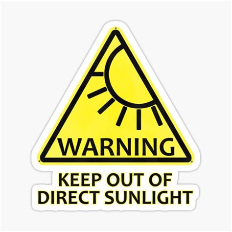 Warning Keep Out Of Direct Sunlight Sticker For Sale By Xaphod