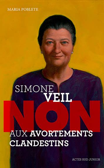 Actes Sud Jeunesse Maria Poblete Simone Veil Non Aux Avortements