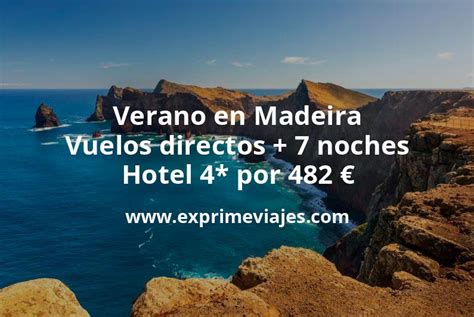 Chollo Verano En Madeira Vuelos Directos 7 Noches Hotel 4 Por 482