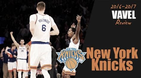 2016 17 Nba Team Season Review New York Knicks