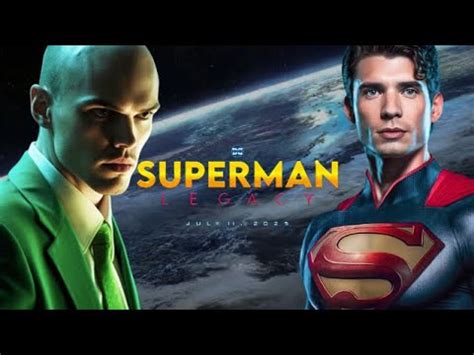 SUPERMAN LEGACY ELENCO FINAL LEX LUTHOR E LOIS LANE YouTube