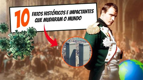 10 Fatos Históricos Impactantes que Mudaram o Mundo YouTube