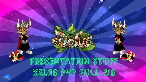 Dofus Présentation de stuff pvp XELOR full air BONUS YouTube