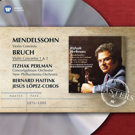 Bruch Mendelssohn Violin Concertos Itzhak Perlman Max Bruch Felix