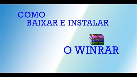 COMO BAIXAR E INSTALAR WINRAR YouTube