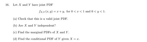 Solved 16 Let X And Y Have Joint PDF Fxy X Y X Y For Chegg