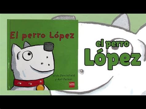 El perro López Amigo del Pollo Pepe Libro infantil Editorial SM