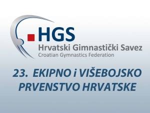 Klub Ritmičke Gimnastike Zagreb 23 Ekipno i višebojsko prvenstvo