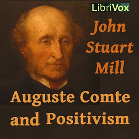 Auguste Comte and Positivism : John Stuart Mill : Free Download, Borrow ...