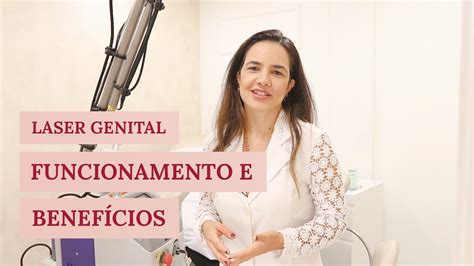 Laser Genital entenda seu funcionamento e seus possíveis benefícios