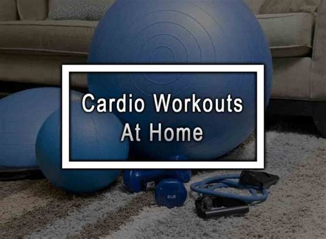 5 Cardio Workouts At Home