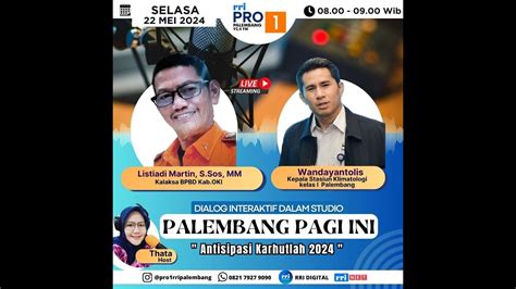 Dialog Palembang Pagi Ini Antisipasi Karhutlah Mei