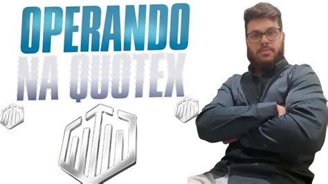 LIVE QUOTEX OPERANDO AO VIVO Operandoaovivo Quotex Quotexaovivo