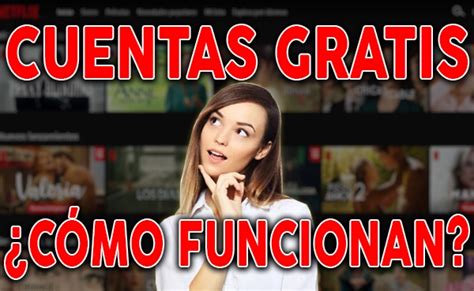 Cuentas Gratis De Netflix Todos Los M Todos