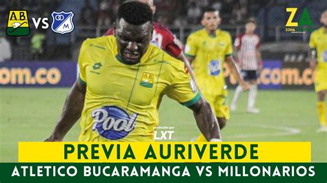 Previa Auriverde Atletico Bucaramanga Vs Millonarios Youtube