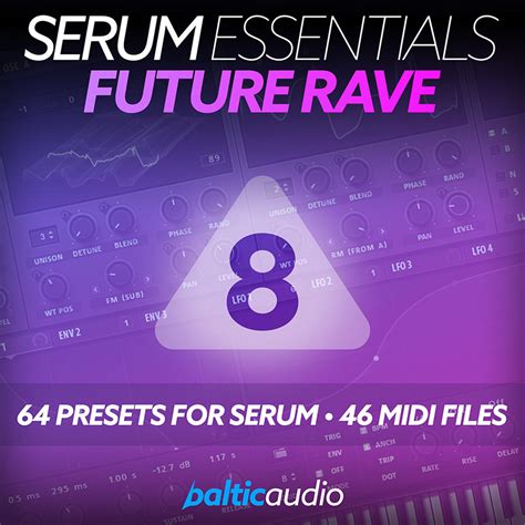 Serum Essentials Vol 8 Future Rave By Baltic Audio Presets For Serum