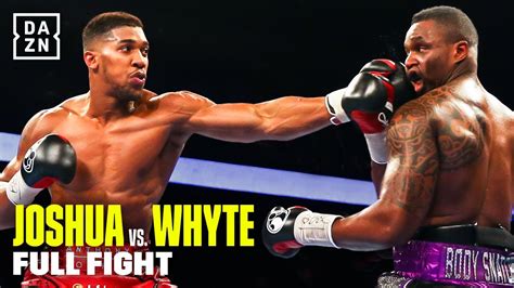 What A Fight Anthony Joshua Vs Dillian Whyte Full Fight Youtube