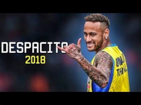 Neymar Jr Best Skills Goal Despacito Full Song YouTube