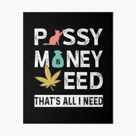 Pussy Money Weed Art Board Prints Redbubble