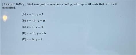 Solved UCONN 1071Q Find Two Positive Numbers X And Y Chegg