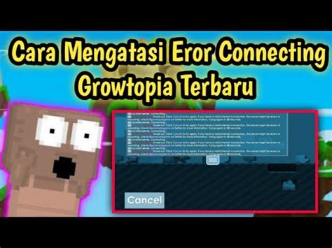 Cara Mengatasi Eror Connecting Terbaru Growtopia Indonesia Youtube