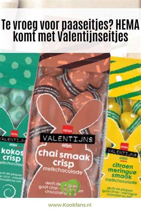 Te Vroeg Voor Paaseitjes Hema Komt Met Valentijnseitjes Goor Chai