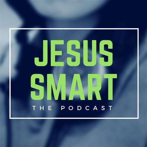 Jesus Smart Podcast Artwork C Jesus Smart