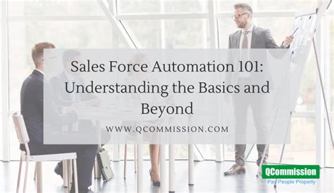 Sales Force Automation 101 Understanding The Basics And Beyond