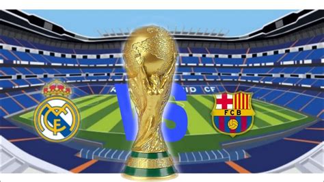 REAL MADRID VS BARCELONA MUNDIAL DE CLUBES YouTube