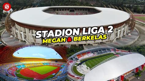 KALAHKAN STADION LIGA 1 Inilah 5 Stadion Terbaik Liga 2 Indonesia