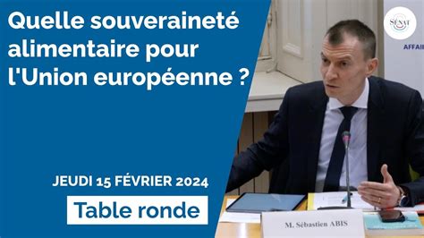 Quelle Souverainet Alimentaire Pour L Union Europ Enne Youtube