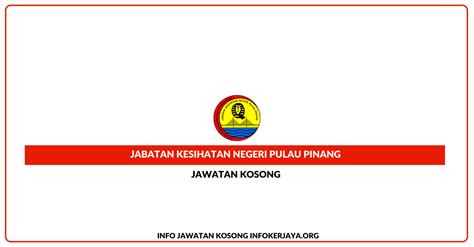 Jawatan Kosong Jabatan Kesihatan Negeri Pulau Pinang Jawatan Kosong