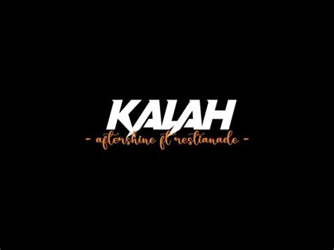 KALAH Aftershine Ft Restianade Liriklagu Seko Mangan Nganti Nurut