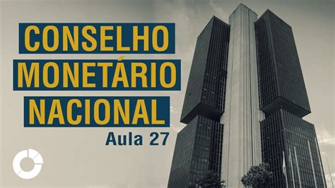 ⭐ Como Funciona O Conselho Monetário Nacional Jornada Do Investidor