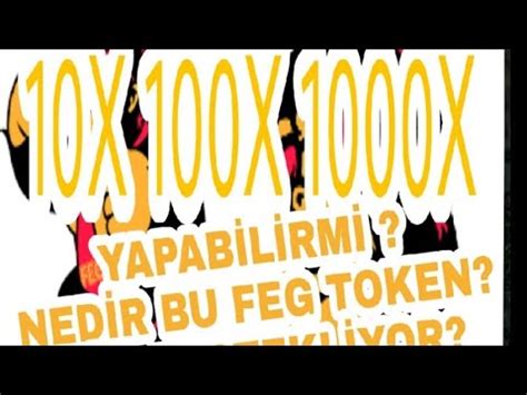 FEG TOKEN 10X 100X 1000X POTANSİYELE SAHİP NASIL ALINIR NEDİR BU