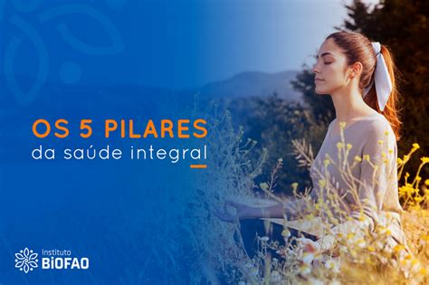 Os 5 Pilares Da Saúde Integral Biofao Biofao