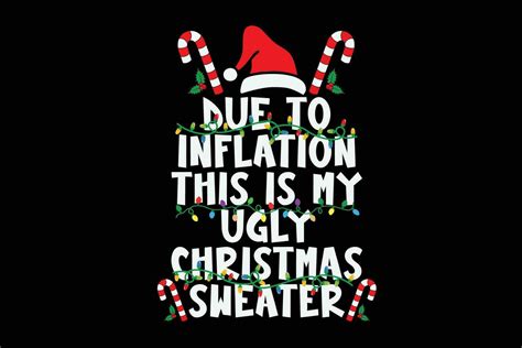 Funny Due To Inflation Ugly Christmas Sweaters For Men Women T Shirt