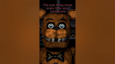 The One Thing More Scary Than Any Jumpscare Fnafshorts Youtube